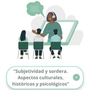 Seminario: “Subjetividad y sordera. Aspectos culturales, históricos y psicológicos”